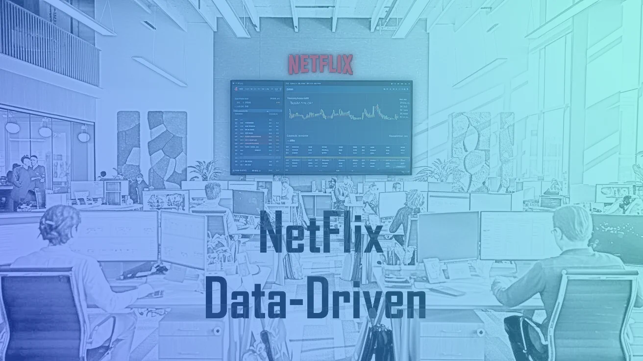 NetFlix’s Data-Driven Approach in 3 steps